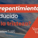 2 Corintios 7:10: 5 claves sobre la tristeza y el arrepentimiento 4 2 corintios 710 el significado de la tristeza segun dios trae arrepentimiento