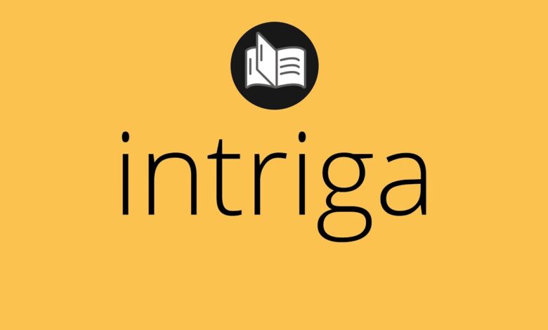 Intriga significado: 7 claves que revelan su profundidad 1 intriga significado