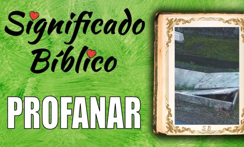 Qué es profanar: 7 aspectos sorprendentes que debes saber 1 que es profanar