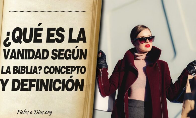 ¿Qué es vanidad? 7 claves para entender su impacto en 2025 1 que es vanidad