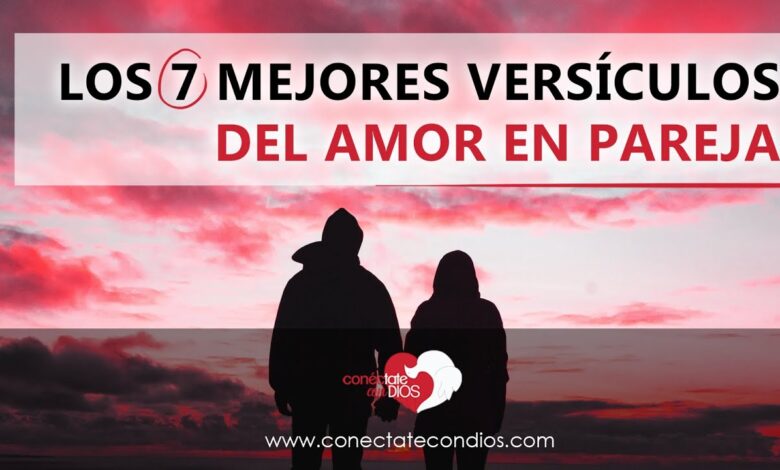 Versículos de la Biblia de amor de pareja: 7 enseñanzas poderosas 1 versiculos de la biblia de amor de pareja
