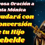oracion a santa monica por los hijos rebeldes